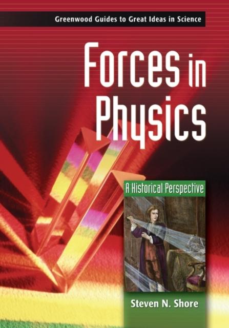 The Forces In Physics : A Historical Perspective Book