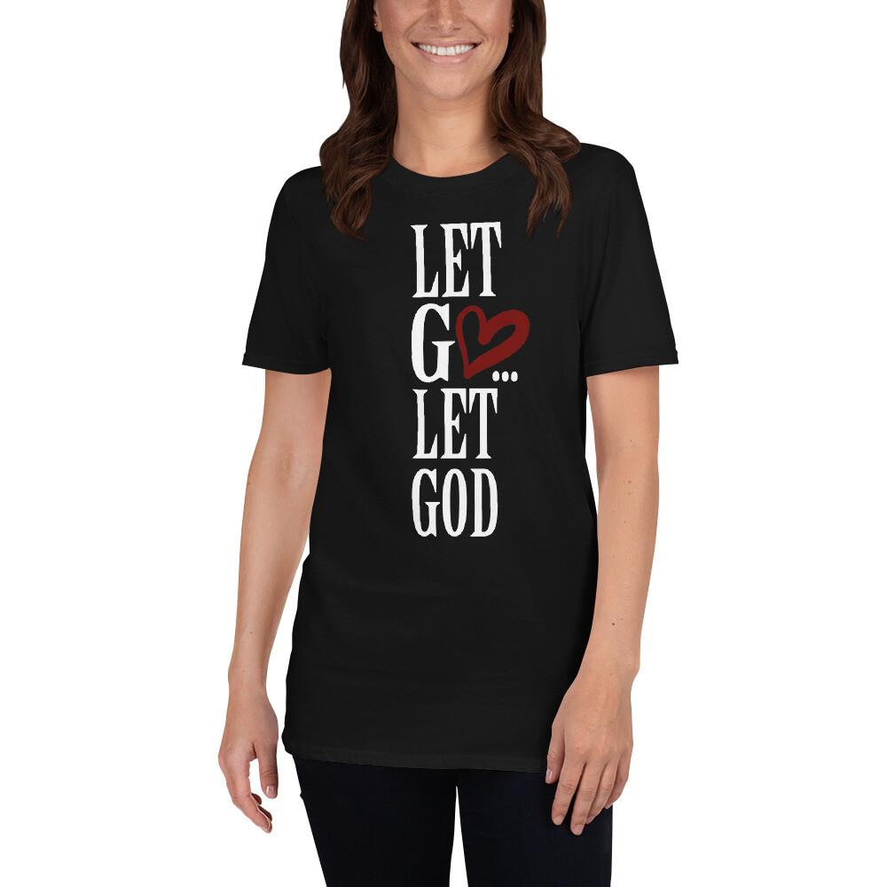 Let Go Let God Let Go And Let God 3 TShirt Unisex T-Shirt S