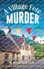 The A Village Fete Murder : A Completely Unputdownable Cozy Murder Mystery : 3 Book