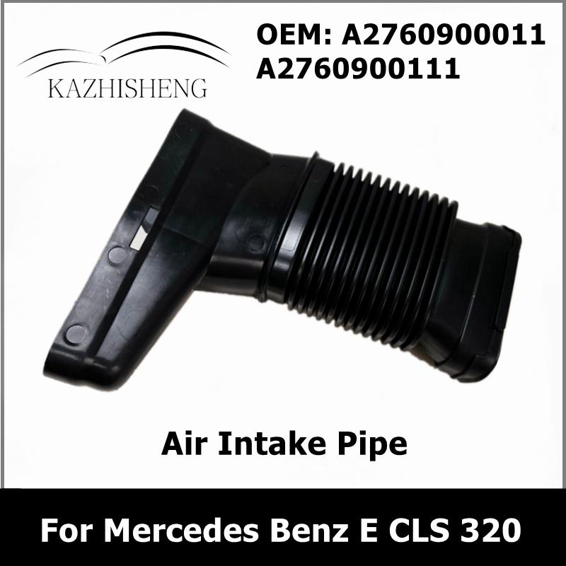 A2760900011 A2760900111 Car Air Intake Pipe for Mercedes Benz E CLS 320 350 400 2760900011 2760900111