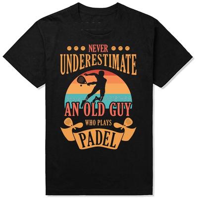 New Model Never Underestie An Old Guy Who Plays Padel T Shirt Summer Grh Cotton Streetwear Short Sve Tennis Player Gif
