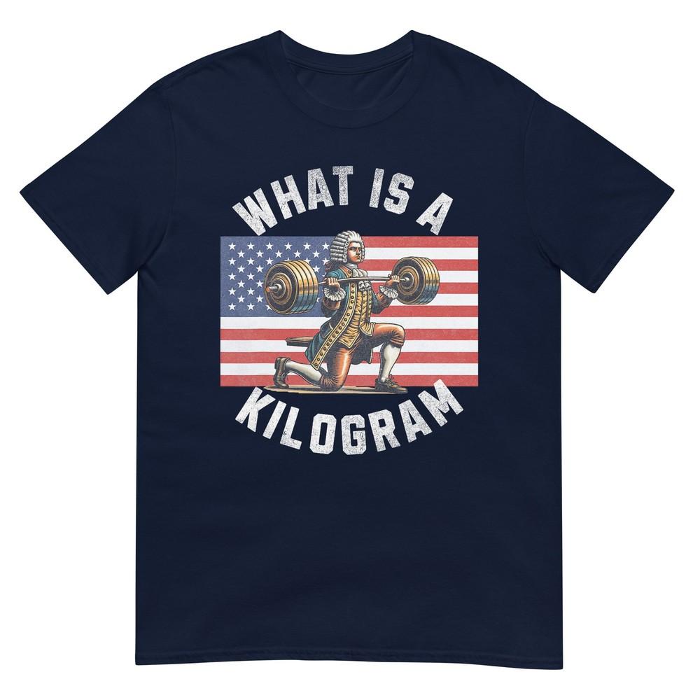 What Is A Kilogram Funny 4th Of July Usa American Flag Tshirt For Unisex Unisex S