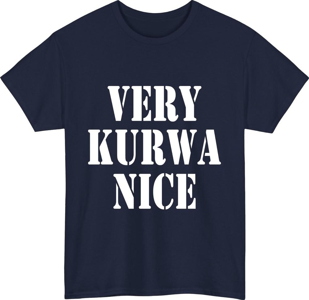 Very Kurwa Nice Funny Tshirt Internet Gaming Meme Slavic Humour Polish Gift Top