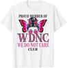 Proud Member of WDNC We Do Not Care Club T-Shirt