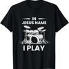 Au nom de Jésus Je joue Batteur Batterie Batterie Batterie Musicien T-Shirt