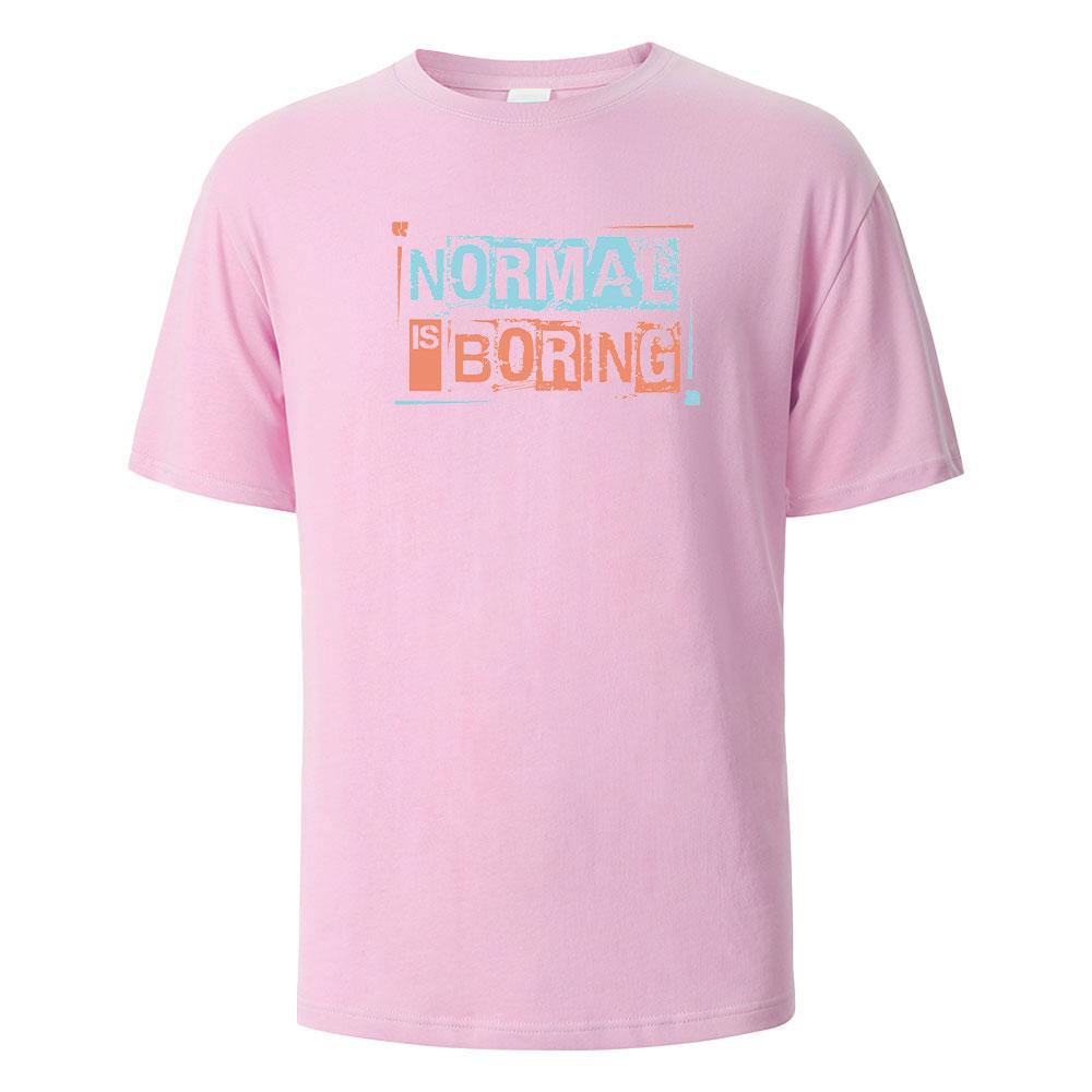 

Normal is Boring Print T-Shirt Summer Tees For Men Women 100% Cotton O-neck Oversize Casual Short sleeved Tops 4XL