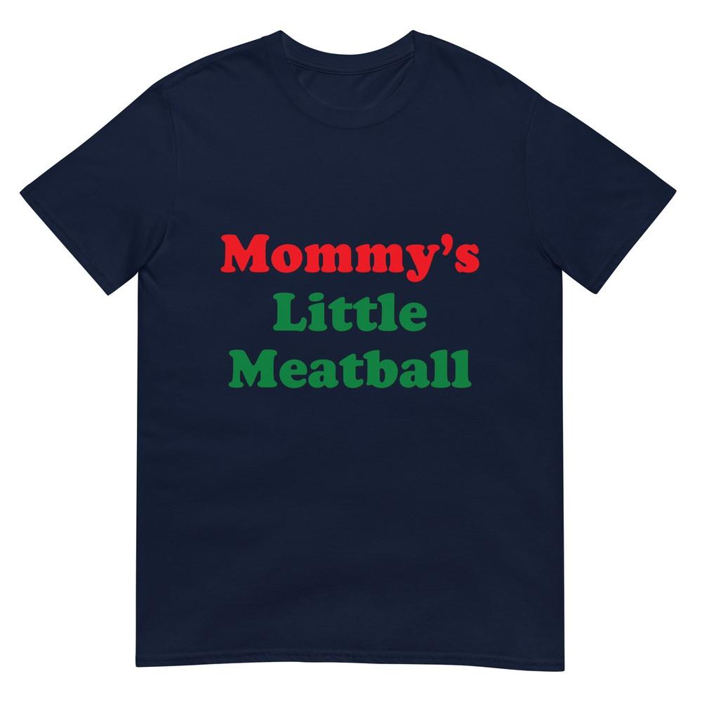 Mommys Little Meatball Italian Funny TShirt S