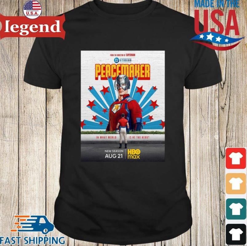 

Peacemaker Season 2 In What World Is He Hero New Season On August 21 T-Shirt Unisex T-Shirt XXXXL