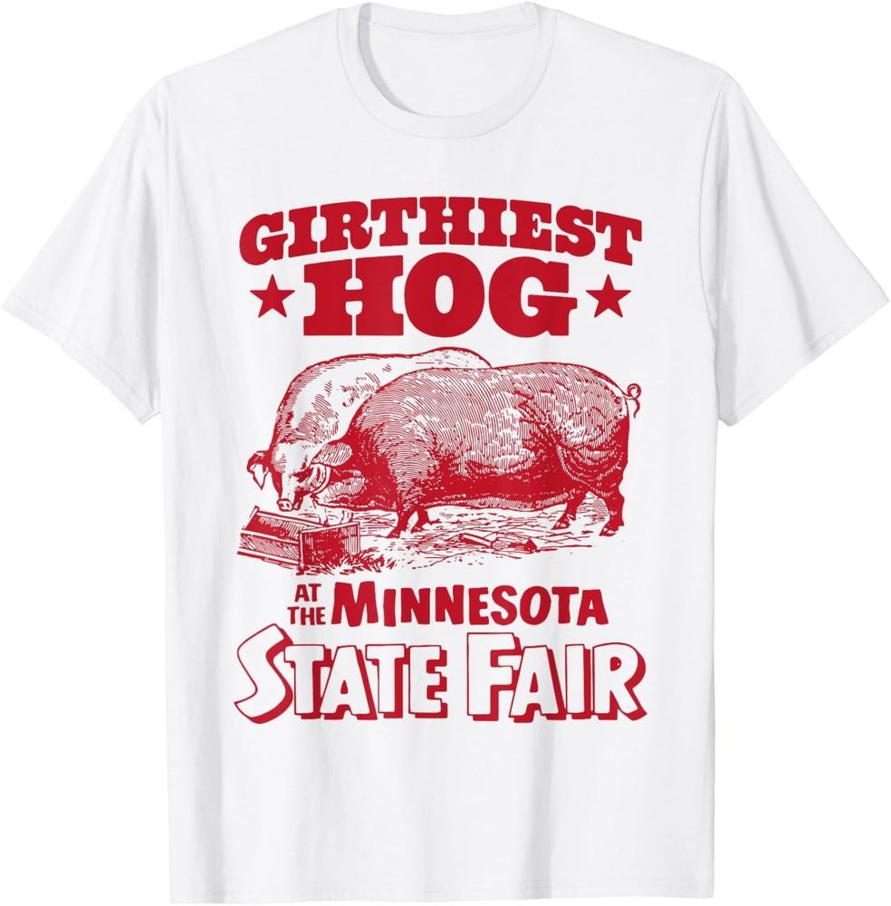 Girthiest Hog at The Minnesota State Fair Funny Vintage TShirt Unisex T-Shirt XL