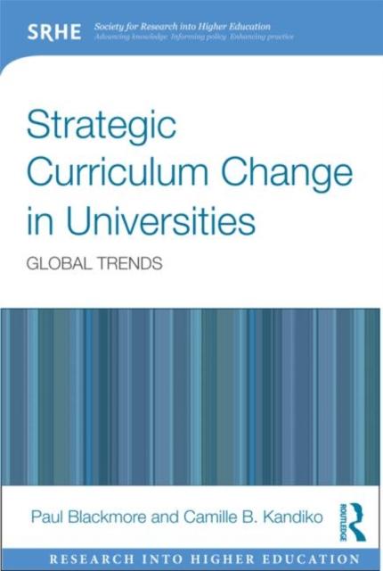 The Strategic Curriculum Change In Universities : Global Trends Book