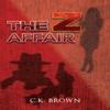 The Z Affair by C K Brown Hardback Book 9781035855964