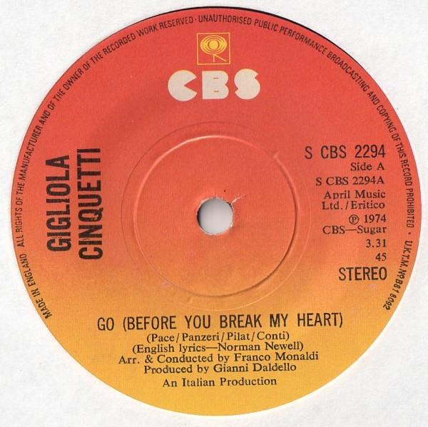

7inch Record GIGLIOLA CINQUETTI - Go (Before You Break My Heart) SCBS2294 CBS 1974 UK Jazz Used