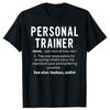 Funny Personal Trainer Job Definition Noun Graphic T Shirts Men Cotton Streetwear Tee Shirt Short Sleeve Unisex Loose Clothing