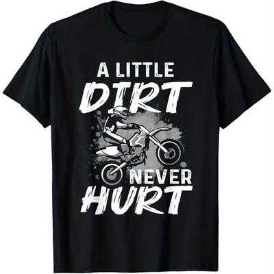 A Little Dirt Never Hurt Motocross Dirt Bike Rider TShirt 100 Cotton ONeck Short Sleeve Summer Casual Mens Tshirt