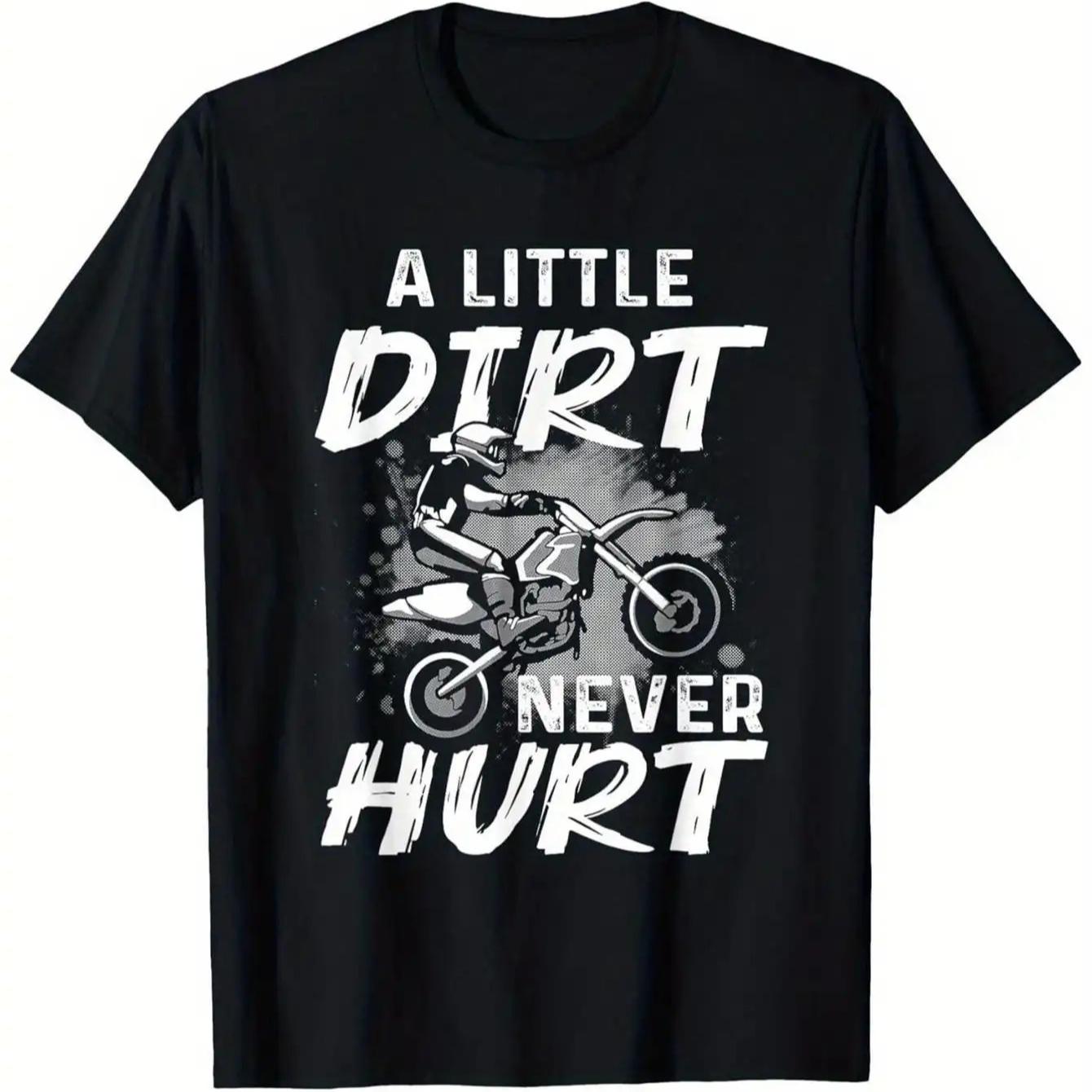 A Little Dirt Never Hurt Motocross Dirt Bike Rider TShirt 100 Cotton ONeck Short Sleeve Summer Casual Mens Tshirt S