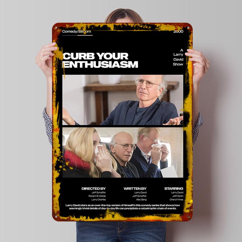 

Curb Your Enthusiasm Tinplate Poster Customized Wall Art Vintage Retro Metal Signs for Office Decoration Room Setup Decorations 7.9x11.8In(20x30cm)
