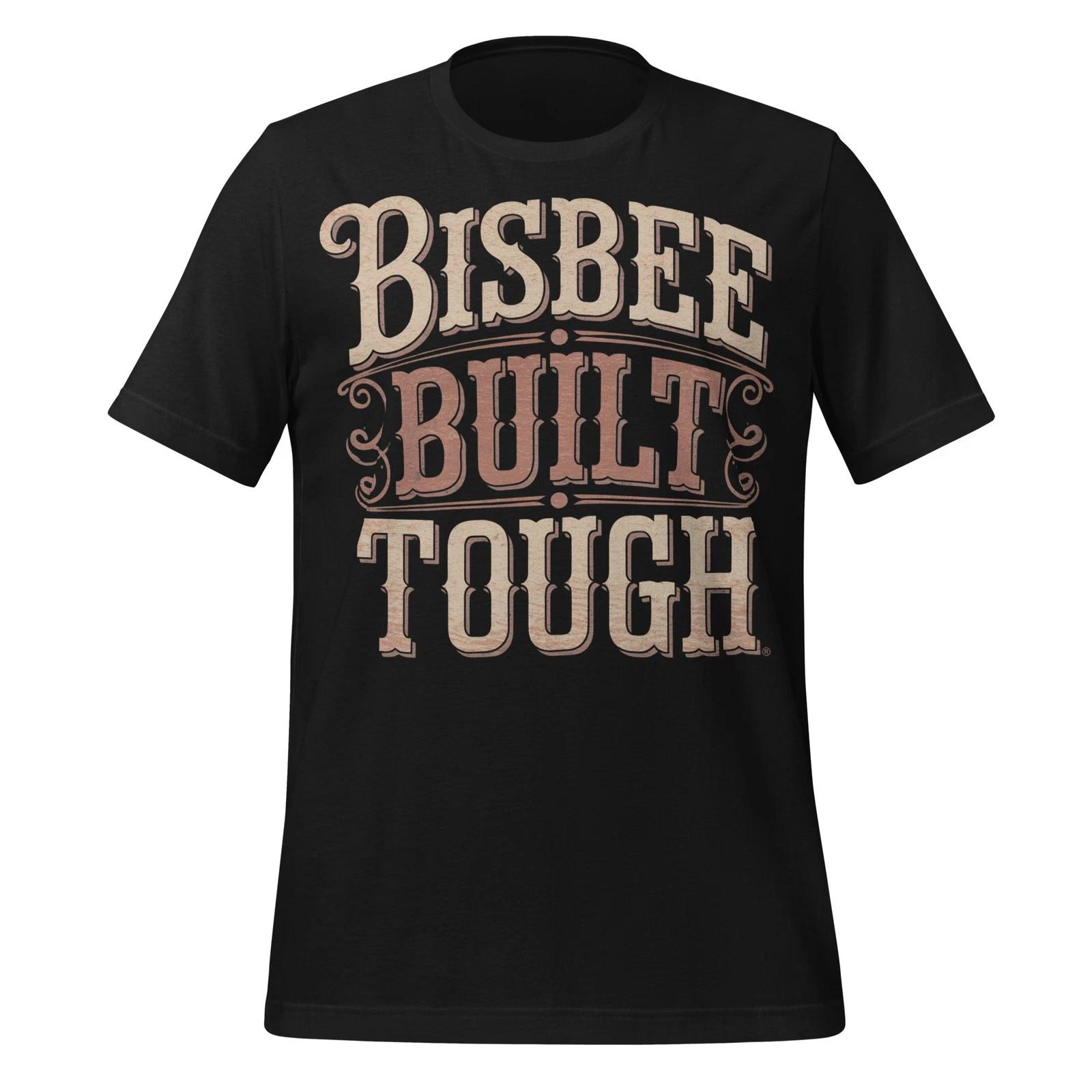 

Bisbee Built Tough Unisex T-Shirt Arizona Pride Gift Tee for Men and Women L