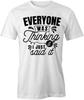 EVERYONE WAS THINKING IT TShirt Tee Short-Sleeved Cotton CLOTHING S1WSA225
