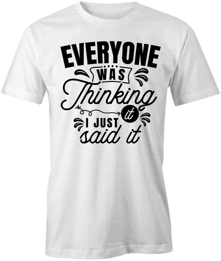 EVERYONE WAS THINKING IT TShirt Tee Short-Sleeved Cotton CLOTHING S1WSA225