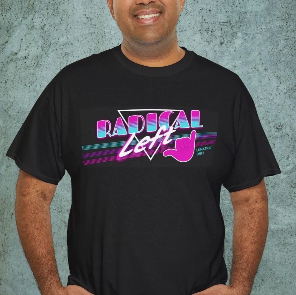 Radical Left Lunatic, 80s Liberal T-Shirt, Unisex Cotton Shirt, Funny Retro Tee M