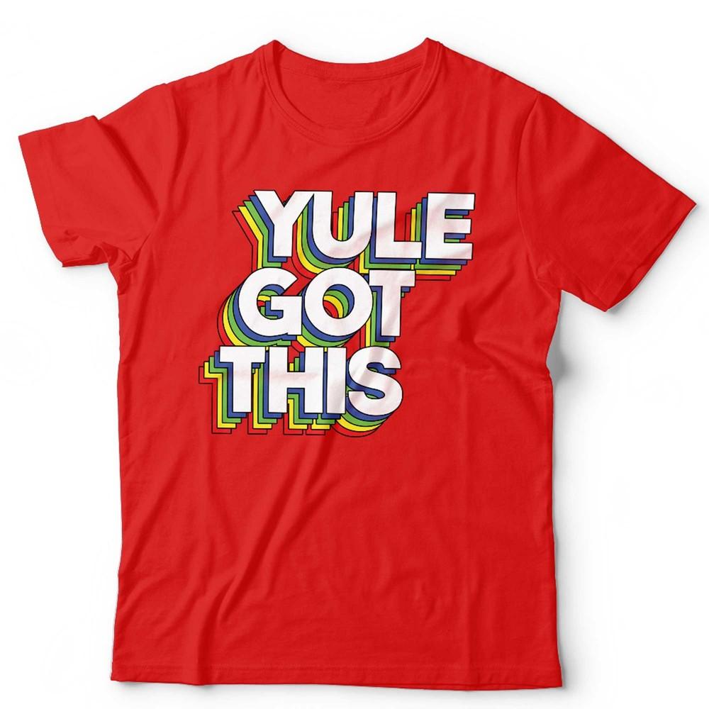 

Yule Got This Tshirt Unisex and Kids Christmas Xmas Festive Gift Present Funny M