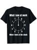 Funny OfficeWhat I See At Workvs Clock Design with White Text100 Cotton Summer Oneck Short Sleeve Printed Mens Tshirt