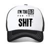 I'm Too Old for This Shit Letter Print Baseball Cap Fashion Casual Unisex Mesh Sun Hat Outdoor Cool Breathable Snapback Hats