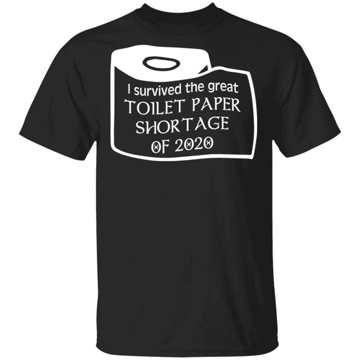 I survived the great Toilet paper shortage of 2020 T-shirt Tee Funny XXXL