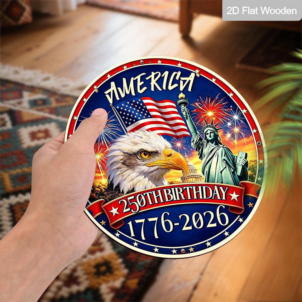 2D Flat America 250th Birthday 1776-2026 Wooden Hanging Sign, Patriotic Round Plaque with Bald Eagle, Statue of Liberty & Fireworks, USA Independence