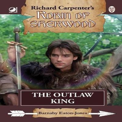 Robin of Sherwood  The Outlaw King by Barnaby EatonJones Hardback Book 9780722356920