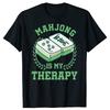 T-shirt Mahjong amusant Mon jeu de thérapie Mah Jong T-shirts Graphique Coton Streetwear Manches Courtes Cadeaux d'Anniversaire Style d'Été Tshirt
