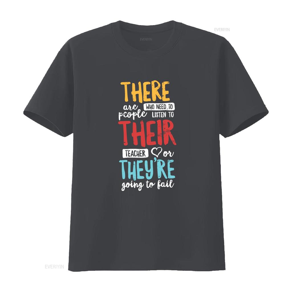There Are People Who Need To Listen Their Teacher Or Theyre Going Fail T Shirt Funny  Vintage Washed Homme Casual Streetwear