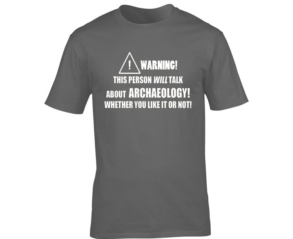 Warning Mens TShirt Archaeology Funny Hobby Archaeologist History Artifacts