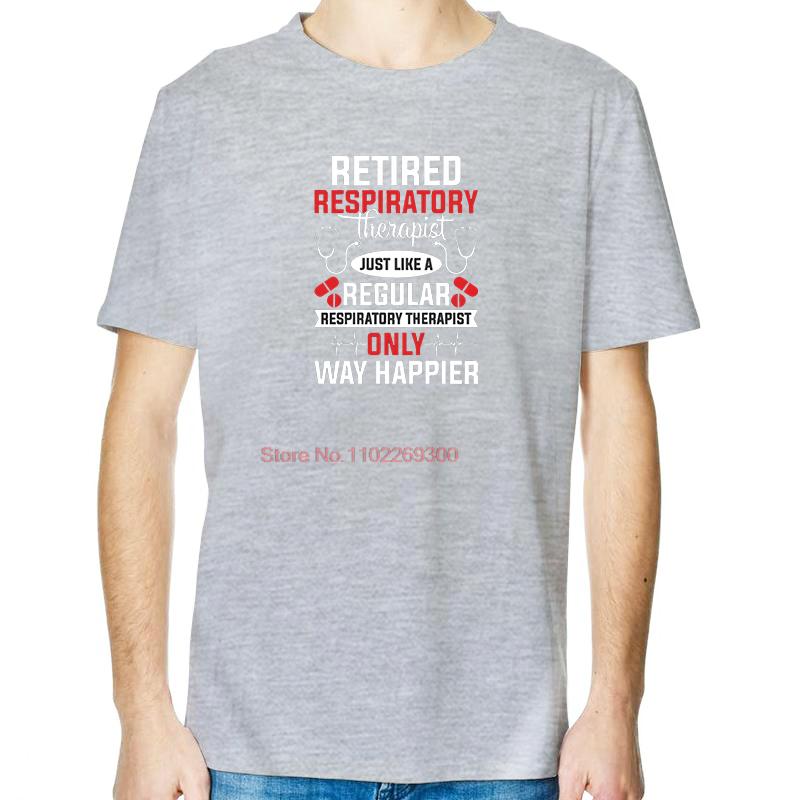 Retired Respiratory Therapist Funny Graphic T Shirts Summer Unisex Cotton Streetwear Short Sleeve TShirt Mens Print T Shirt