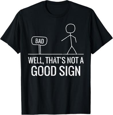 Dålig brunn Inte ett gott tecken Roligt ordspråk Herrar Pojkar Barn Damer unisex T-shirt