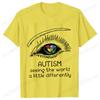 Autism Awareness Seeing The World A Little Differently Prints Unisex TShirts Hip Hop Streetwear Casual Tops Female Clothing