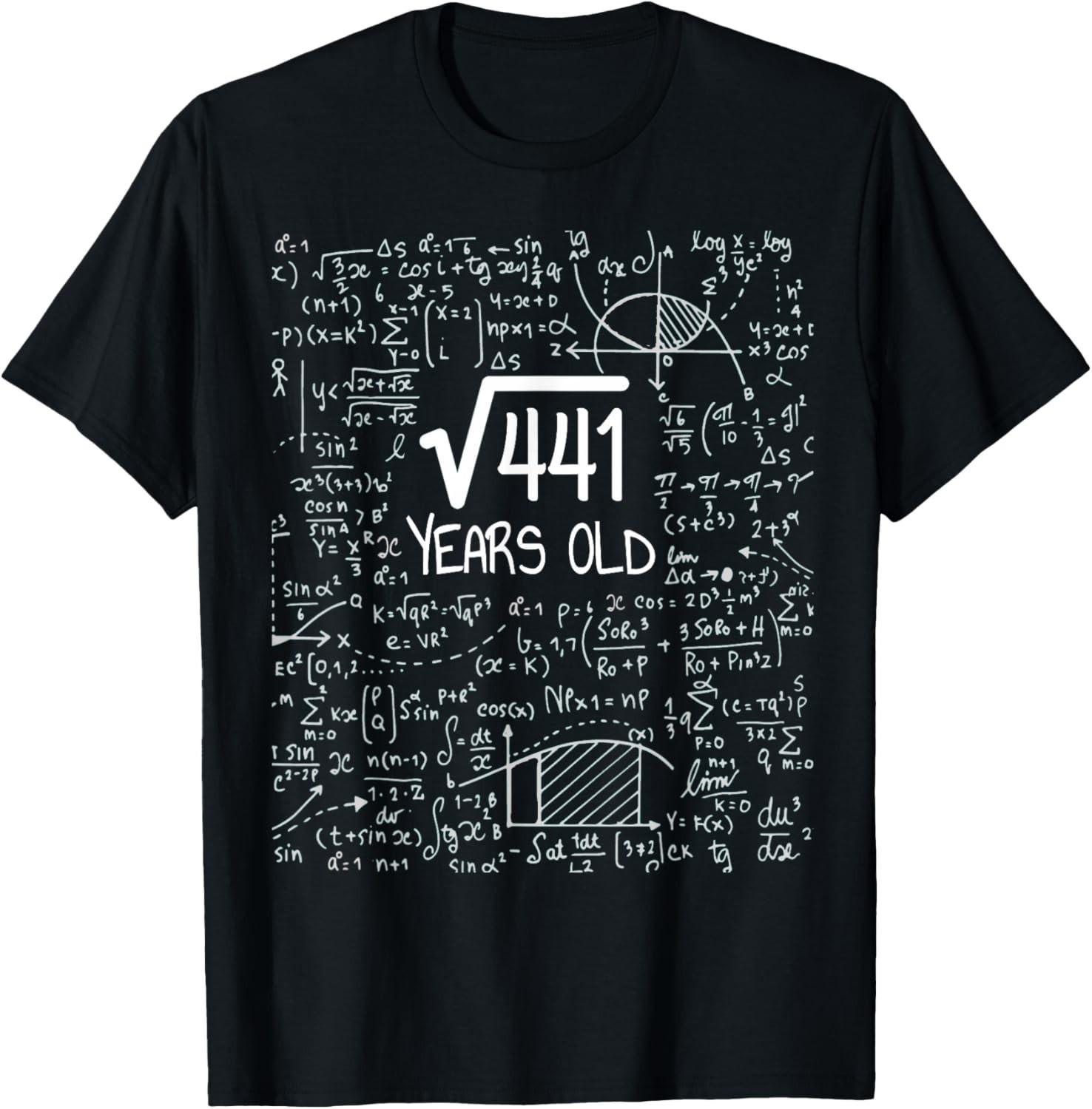 Funny 21st Birthday Design - Square Root of 441 21 Years Old Gift Unisex T-Shirt S разноцветный