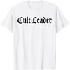Cult Leader T-Shirt