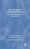 The Arts Therapies In International Practice : Informed by Neuroscience and Research Book