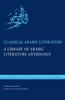 The Classical Arabic Literature : A Library of Arabic Literature Anthology Book