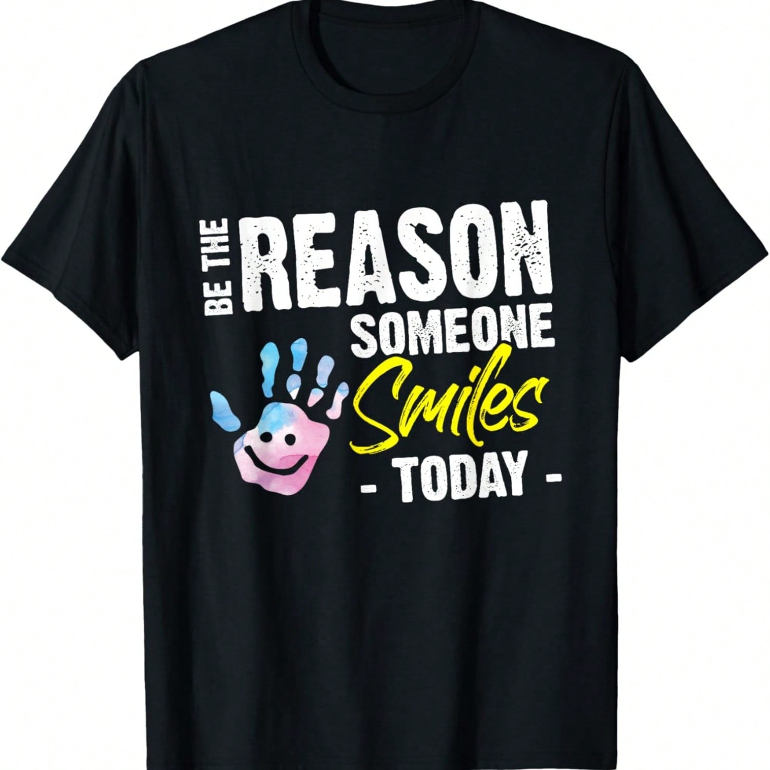 Be The Reason Someone Smiles Today Motivation Gift T-Shirt S