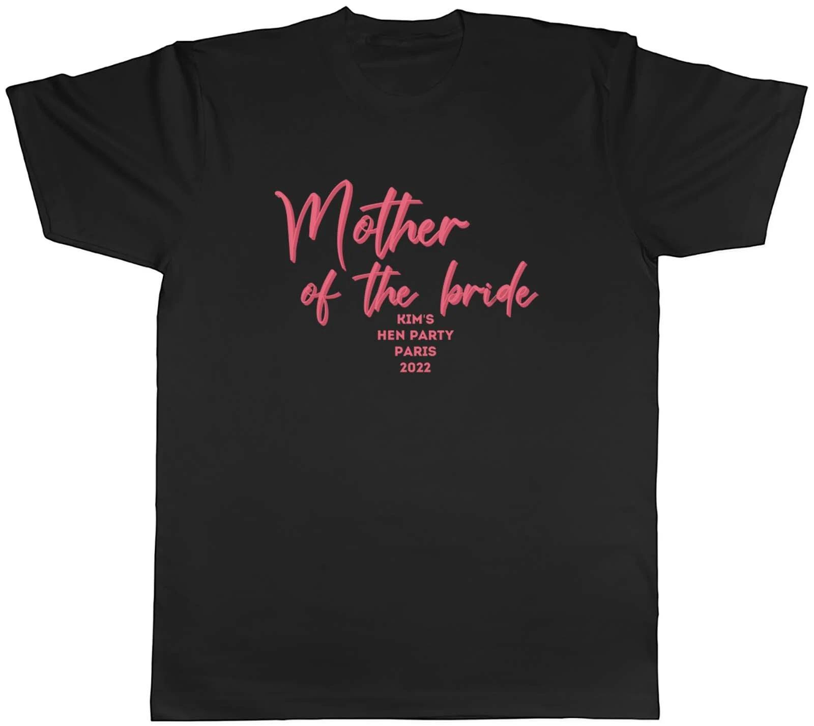 Personalised Mother Of The Bride Hen Do Party Mens Unisex T-Shirt Tee Gift XXXL