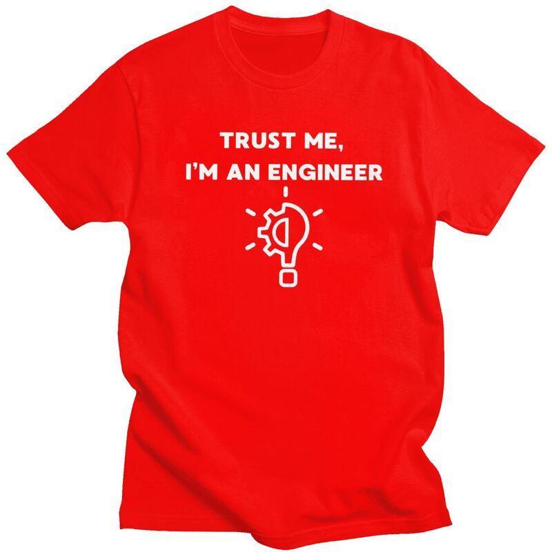 Custom Cool Trust Me Im An Engineer T Shirt Men Short Sleeves 100 Cotton Tshirt Leisure Tees Streetwear Tshirt