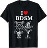 I Love BDSM Bench Press Deadlift Squats Military Press T-Shirt