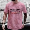 Men's T-shirts Clothing Sarcastic Comment Loading Please Wait Funny Sarcasm Humor Tshirts Clothes for Men Women Tee T-Shirt Tops