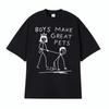 Boys Make Great Pets Doodle Funny Graphic T Shirts Men Women Harajuku Fashion Vintage T-shirt Summer Short Sleeve Cotton T Shirt