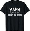 Mama Needs To Rip A Cig Funny Smoking Graphic Cotton T-Shirt Casual Short Sleeve Tee
