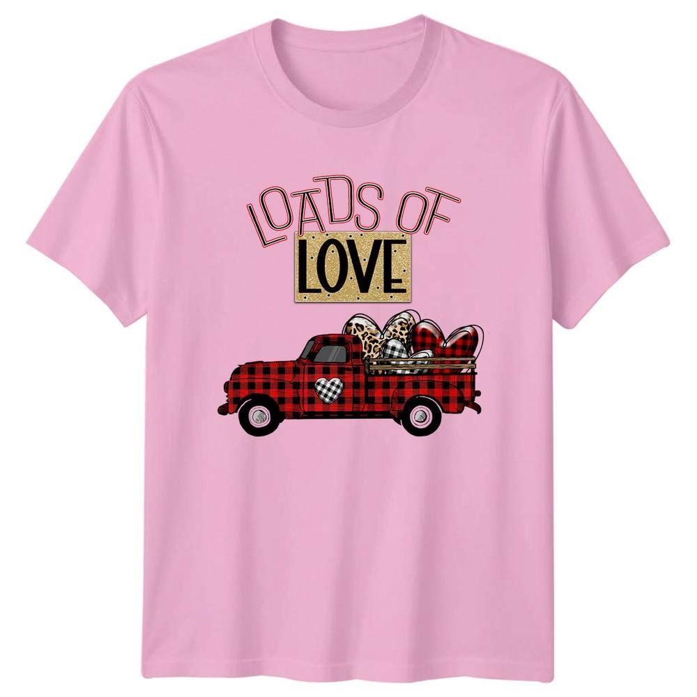 Loads Of Love TShirt Farmhouse Truck Valentines Day Gift For Him And Her