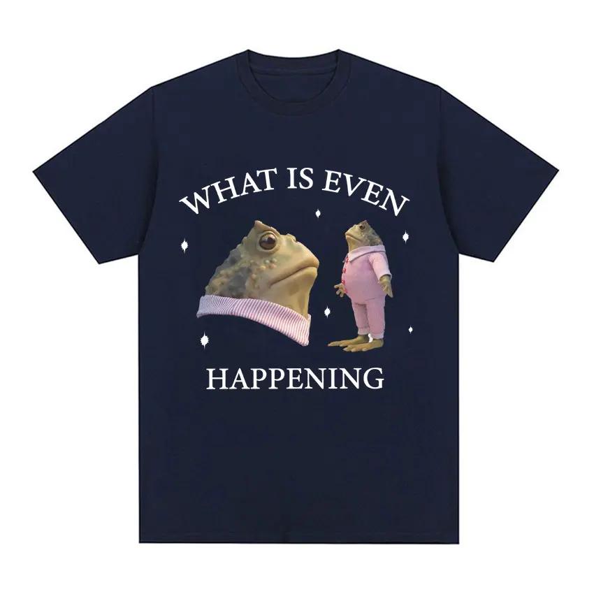 What Is Even Happening Funny Frog Meme Tee Shirt Men Fashion Vintage Short Sleeve T-Shirts Unisex High Quality Oversized T-shirt