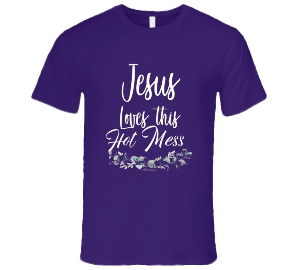 Hot Mess Jesus Loves This Hot Mess Christian Woman Premium Gift T Shirt 2XL